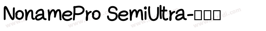 NonamePro SemiUltra字体转换 NonamePro SemiUltra字体转换